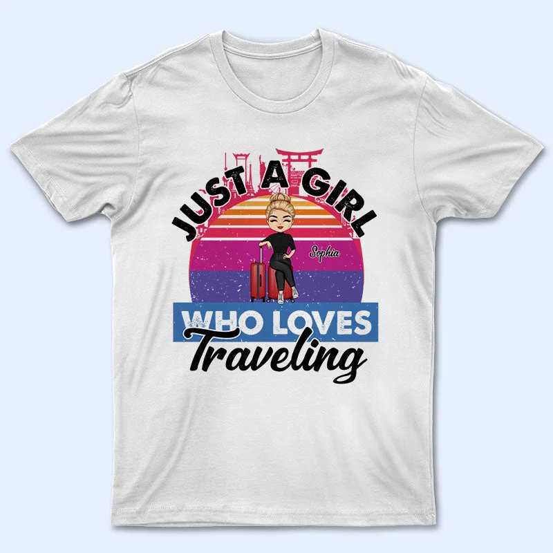 Just A Girl Who Loves Traveling Gift - Personalized Custom T Shirt Jersey Fabric Tulle Fabric Batik Fabric Just A Girl Who Loves Traveling Gift - Personalized Custom T Shirt Jersey Fabric Tulle Fabric Batik Fabric