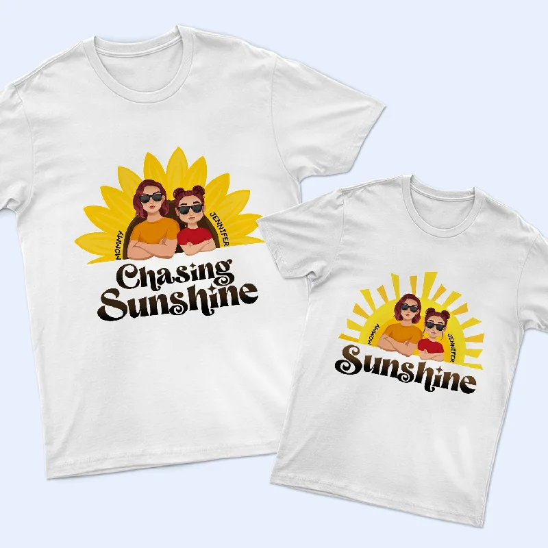 Chasing Sunshine - Gift For Mom And Daughter, Son - Personalized T Shirt Cozy Warm Stylish Chasing Sunshine - Gift For Mom And Daughter, Son - Personalized T Shirt Cozy Warm Stylish