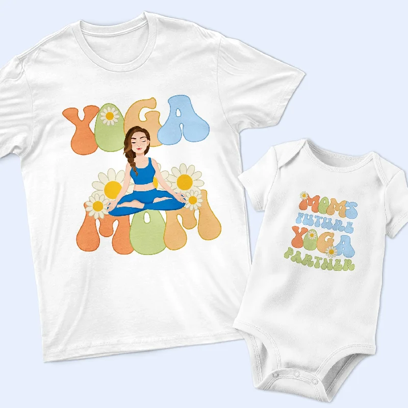 Yoga Mom Future Partner - Gift For New Mother And Baby - Personalized Combo T Shirt And Baby Onesie Cozy Warm Stylish Yoga Mom Future Partner - Gift For New Mother And Baby - Personalized Combo T Shirt And Baby Onesie Cozy Warm Stylish