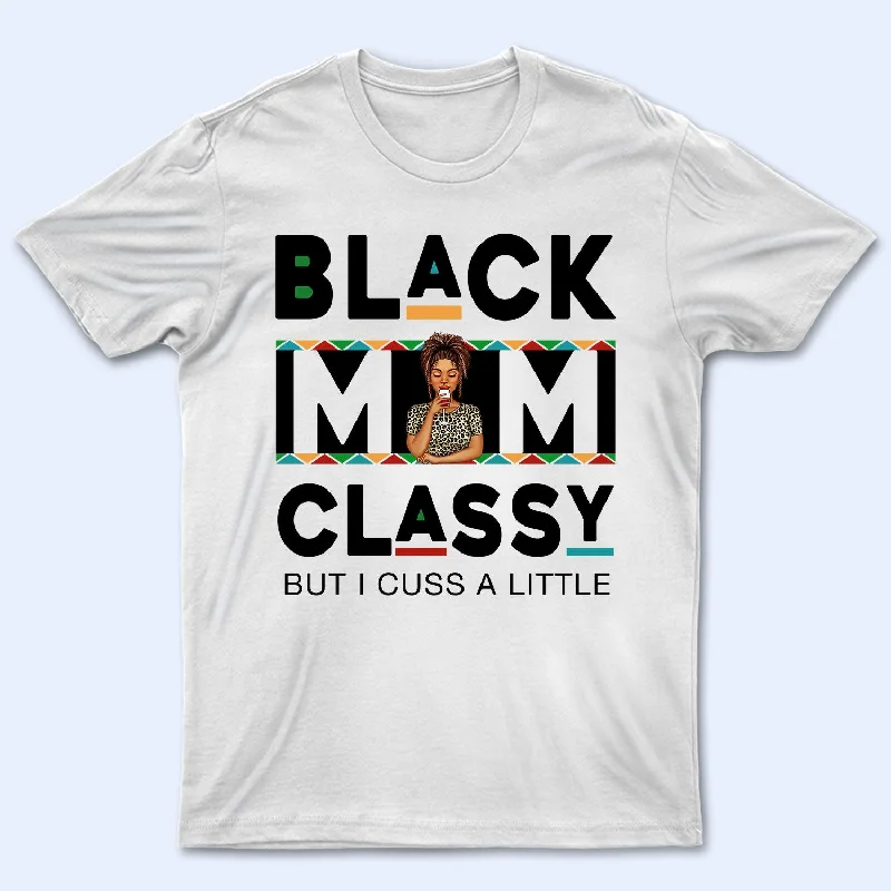 Black Mom Classy - Gift For Mother - Personalized T Shirt Chenille Blend Fleece Blend Nylon Blend Black Mom Classy - Gift For Mother - Personalized T Shirt Chenille Blend Fleece Blend Nylon Blend